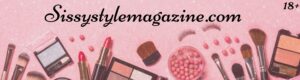 Sissy Style Magazine (800) 601-6975